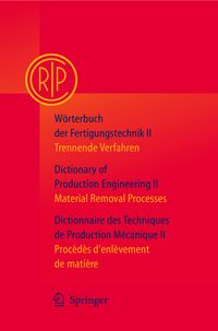Bild vom Artikel Wörterbuch der Fertigungstechnik / Dictionary of Production Engineering / Dictionnaire des Techniques de Production Mécanique Vol. II vom Autor Collège International pour l’Etude Scientifique des Techniques de Production Mécanique