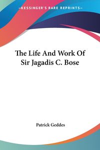 Produktbild: The Life And Work Of Sir Jagadis C. Bose
