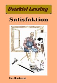 Produktbild: Satisfaktion: Detektei Lessing Kriminalserie, Band 36.