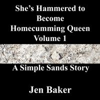 Produktbild: She's Hammered to Become Homecumming Queen 1 A Simple Sands Story