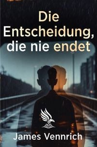 Produktbild: Die Entscheidung, die nie endet
