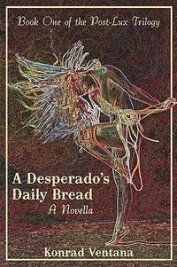Produktbild: A Desperado's Daily Bread