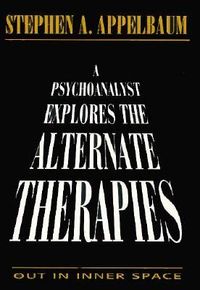 Produktbild: A Psychoanalyst Explores the Alternate Therapies