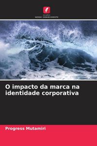 Produktbild: O impacto da marca na identidade corporativa