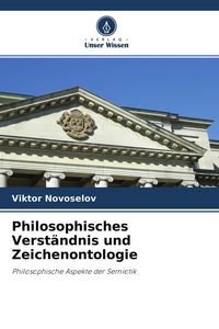 Produktbild: Philosophisches Verst&auml;ndnis und Zeichenontologie