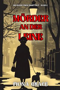 Produktbild: M&ouml;rder an der Leine (Die Hunde-Crew ermittelt - Band 2)