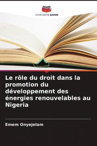 Produktbild: Le r&ocirc;le du droit dans la promotion du d&eacute;veloppement des &eacute;nergies renouvelables au Nigeria