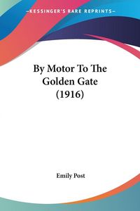 Produktbild: By Motor To The Golden Gate (1916)