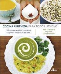 Produktbild: Cocina ayurveda para todos los d&iacute;as : 100 recetas sencillas y curativas seg&uacute;n las estaciones del a&ntilde;o