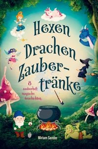 Produktbild: Miriam Sander: Hexen Drachen Zaubertr&auml;nke - zauberhaft magis