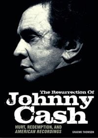 Produktbild: The Resurrection of Johnny Cash: Hurt, Redemption, and American Recordings