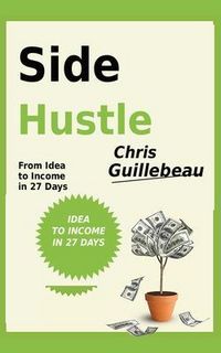 Produktbild: Side Hustle - From Idea to Income in 27 Days