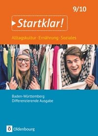 Produktbild: Startklar! - Alltagskultur, Ern&auml;hrung, Soziales - Differenzierende Ausgabe Baden-W&uuml;rttemberg - Ausgabe 2017 - 9./10. Schuljahr