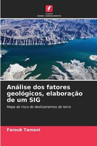 Produktbild: An&aacute;lise dos fatores geol&oacute;gicos, elabora&ccedil;&atilde;o de um SIG