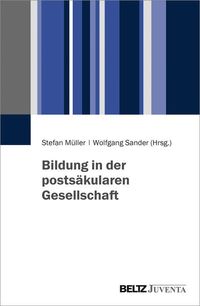 Produktbild: Bildung in der posts&auml;kularen Gesellschaft
