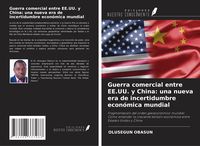 Produktbild: Guerra comercial entre EE.UU. y China: una nueva era de incertidumbre econ&oacute;mica mundial