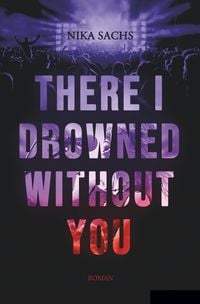 Produktbild: There I Drowned Without You