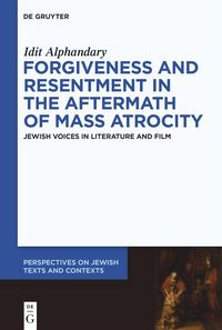 Produktbild: Forgiveness and Resentment in the Aftermath of Mass Atrocity