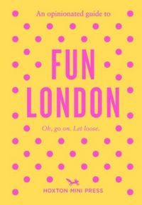 Produktbild: An Opinionated Guide to Fun London