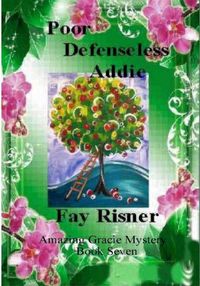 Produktbild: Poor Defenseless Addie (Amazing Gracie Mysteries, #7)