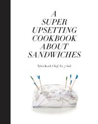 Produktbild: A Super Upsetting Cookbook About Sandwiches