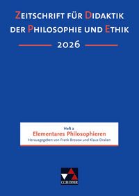 Produktbild: Zeitschrift f&uuml;r Didaktik der Philosophie und Ethik (ZDPE) / ZDPE Ausgabe 02/2026