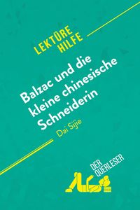Produktbild: Balzac und die kleine chinesische Schneiderin von Dai Sijie (Lekt&uuml;rehilfe)