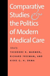 Produktbild: Comparative Studies and the Politics of Modern Medical Care