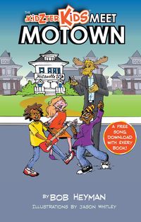 Produktbild: The Kidzter Kids Meet Motown (Kidzter Kids Musical Time Travel, #1)