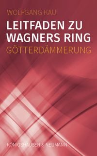 Produktbild: Leitfaden zu Wagners Ring - G&ouml;tterd&auml;mmerung