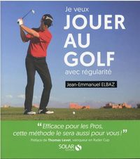 Produktbild: Je veux jouer au golf avec r&eacute;gularit&eacute;