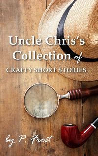 Produktbild: Uncle Chris's Collection of Crafty Short Stories