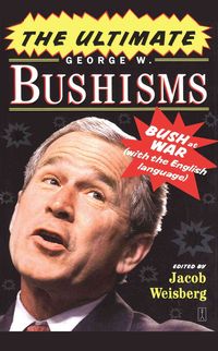 Produktbild: The Ultimate George W. Bushisms