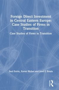 Produktbild: Foreign Direct Investment in Central Eastern Europe: Case Studies of Firms in Transition