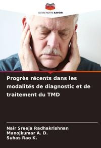 Produktbild: Progr&egrave;s r&eacute;cents dans les modalit&eacute;s de diagnostic et de traitement du TMD