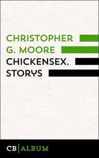Bild vom Artikel Chickensex. Storys vom Autor Christopher G. Moore