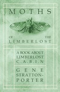 Produktbild: Moths of the Limberlost - A Book About Limberlost Cabin