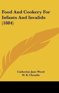 Produktbild: Food And Cookery For Infants And Invalids (1884)