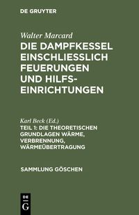 Produktbild: Die theoretischen Grundlagen W&auml;rme, Verbrennung, W&auml;rme&uuml;bertragung