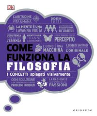 Produktbild: DK Come funziona la filosofia. I concetti spiegati visivamente