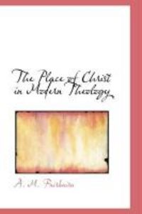 Produktbild: The Place of Christ in Modern Theology