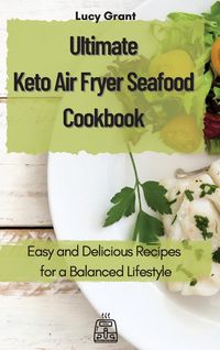 Produktbild: Ultimate Keto Air Fryer Seafood Cookbook