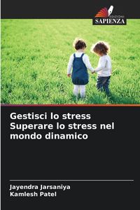 Produktbild: Gestisci lo stress Superare lo stress nel mondo dinamico