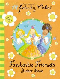 Produktbild: Felicity Wishes Fantastic Friends Sticker Book