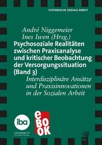 Produktbild: Psychosoziale Realit&auml;ten zwischen Praxisanalyse und kritischer Beobachtung der Versorgungssituation (Band 3)