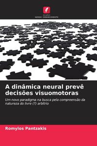 Produktbild: A din&acirc;mica neural prev&ecirc; decis&otilde;es visuomotoras