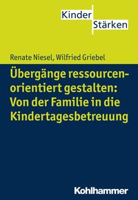 Produktbild: &Uuml;berg&auml;nge ressourcenorientiert gestalten: Von der Familie in die Kindertagesbetreuung