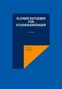Produktbild: Kleiner Ratgeber f&uuml;r Studienanf&auml;nger