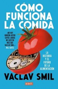 Produktbild: C&oacute;mo Funciona La Comida / How to Feed the World: The History and Future of Food