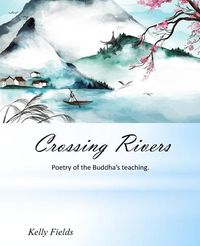 Produktbild: Crossing Rivers: Poetic interpretation of the Dhammapada